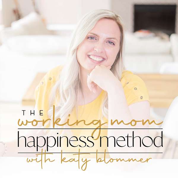 The Working Mom Happiness Method Podcast Artwork Image