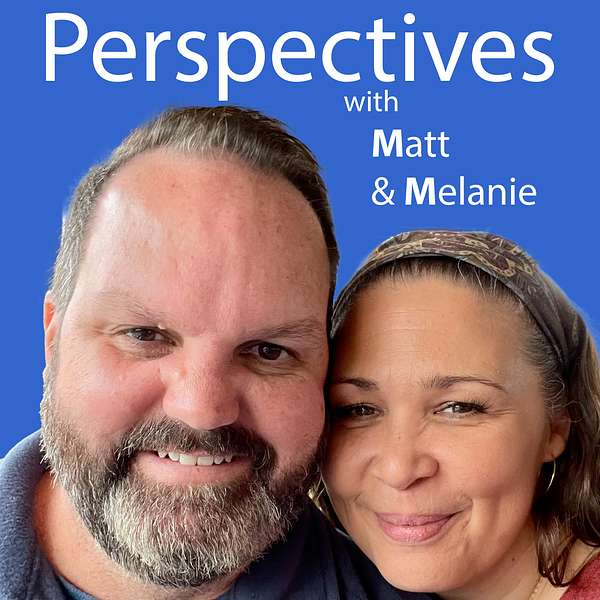 Perspectives with Matt & Melanie Podcast Artwork Image