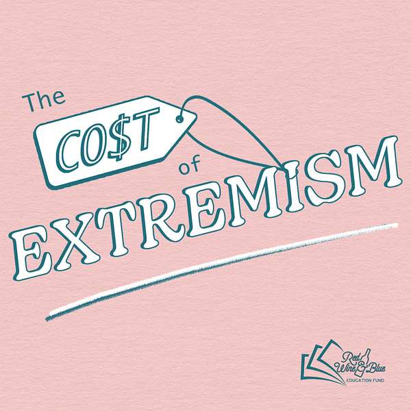 The Cost of Extremism Podcast Artwork Image