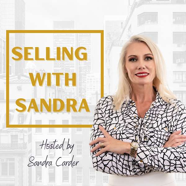 Selling with Sandra - how to smash that glass ceiling Podcast Artwork Image