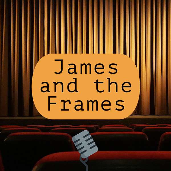 James and the Frames Podcast Artwork Image