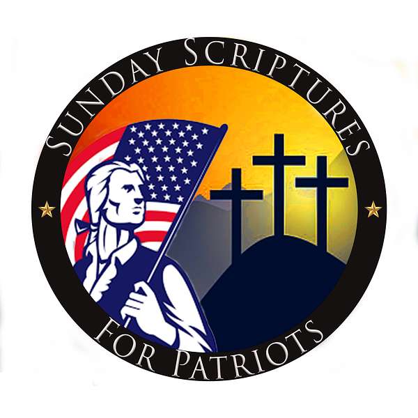 Sunday Scriptures For Patriots Podcast Artwork Image