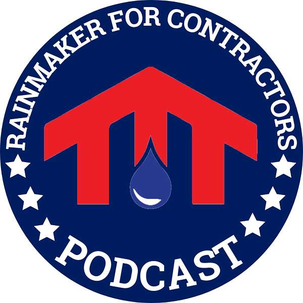 Rainmaker For Contractors Podcast Podcast Artwork Image