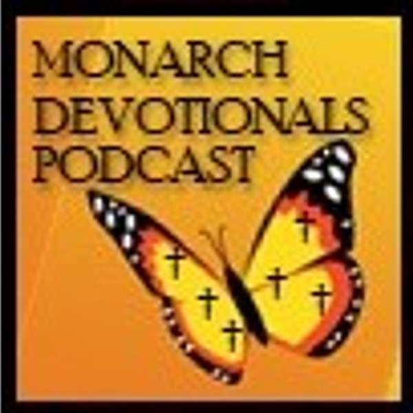 Monarch Devotionals Podcast Podcast Artwork Image