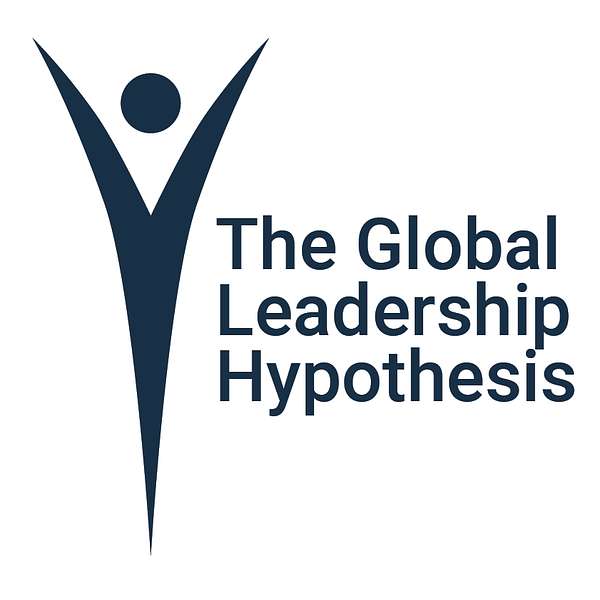 The Global Leadership Hypothesis. What makes a great leader? Podcast Artwork Image