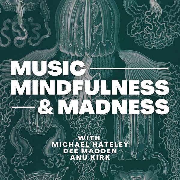Music, Mindfulness, & Madness Podcast Artwork Image