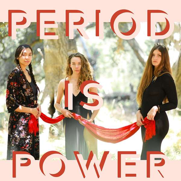 Period Is Power Podcast Artwork Image