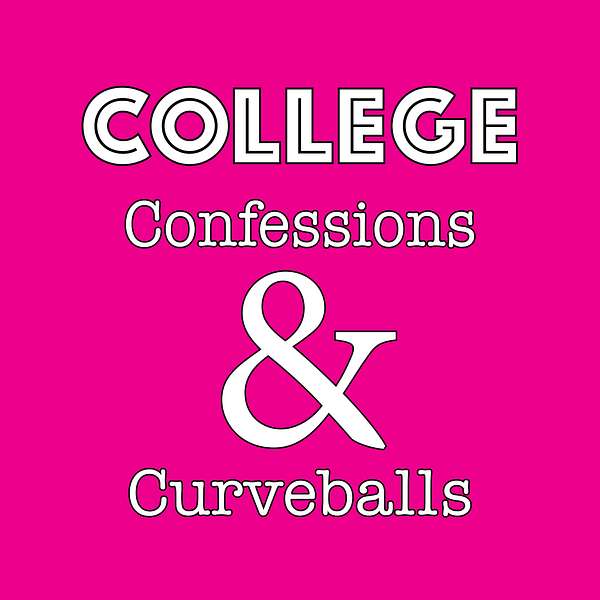 College Confessions & Curveballs Podcast Artwork Image