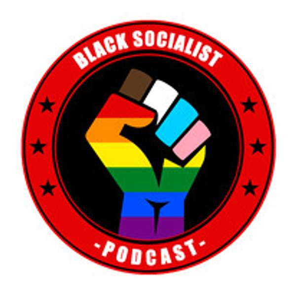 The Black Socialist  Podcast Artwork Image