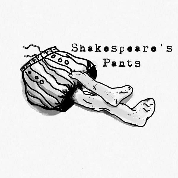 Shakespeare's Pants Podcast Artwork Image