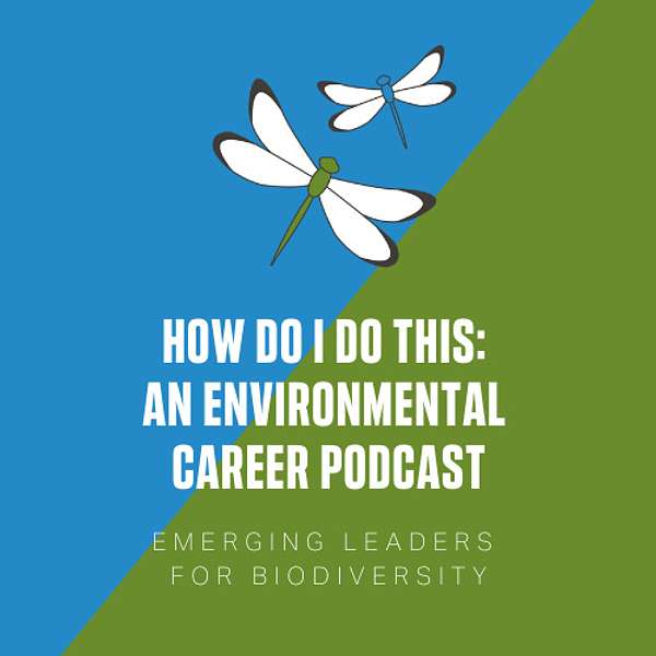 How Do I Do This: An Environmental Career Podcast Podcast Artwork Image