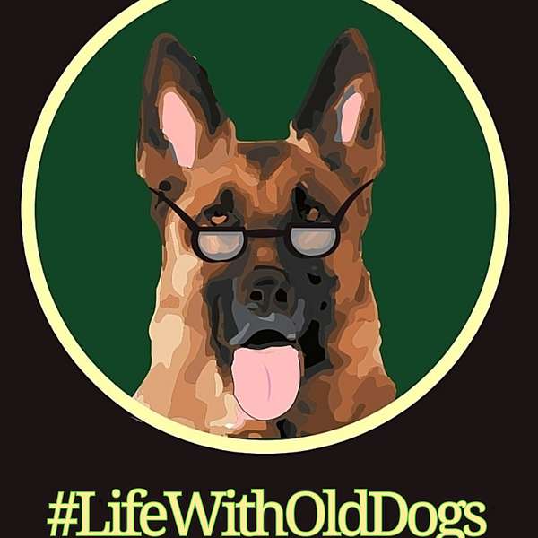#Lifewitholddogs Podcast Podcast Artwork Image