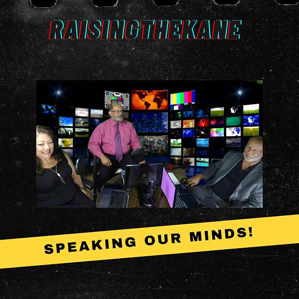 RaisingTheKane Speaking Our Mind! Podcast Artwork Image
