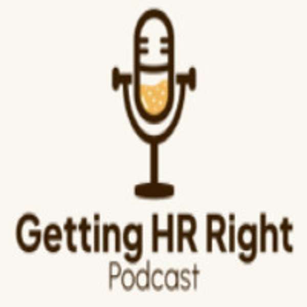 Getting HR Right - Simplifying Human Resources Podcast Artwork Image