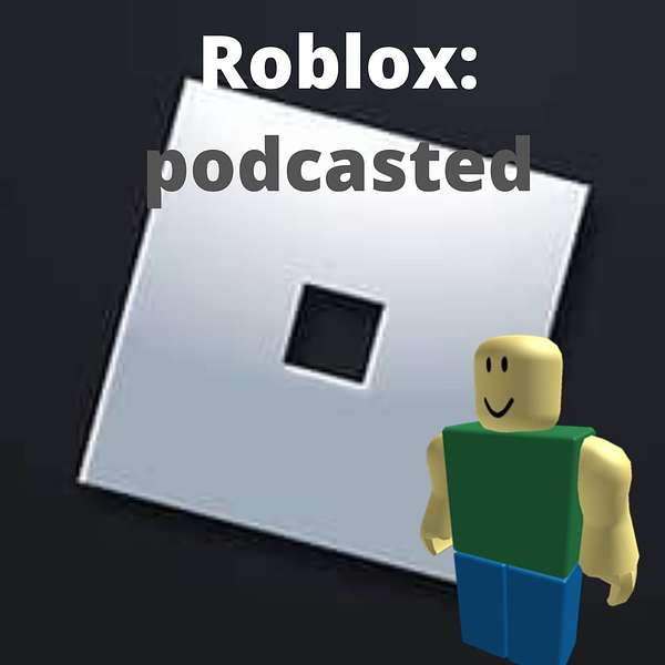 Roblox: Podcasted Podcast Artwork Image