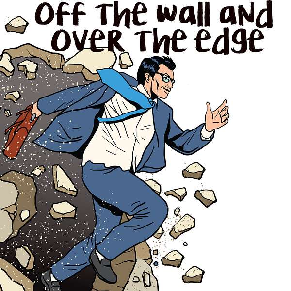 off the wall and over the edge Podcast Artwork Image