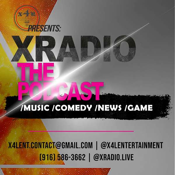 X4L Entertainment Presents: XRadio The Podcast Podcast Artwork Image