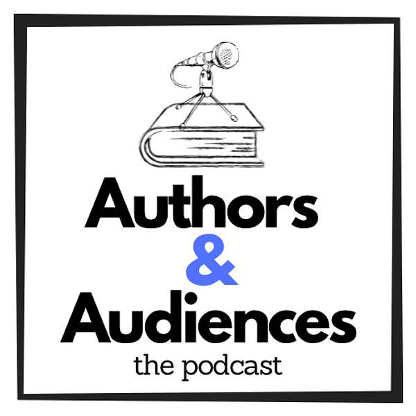 Authors & Audiences Podcast Artwork Image