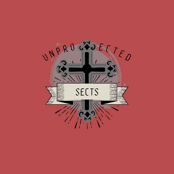 Unprotected Sects Podcast Artwork Image