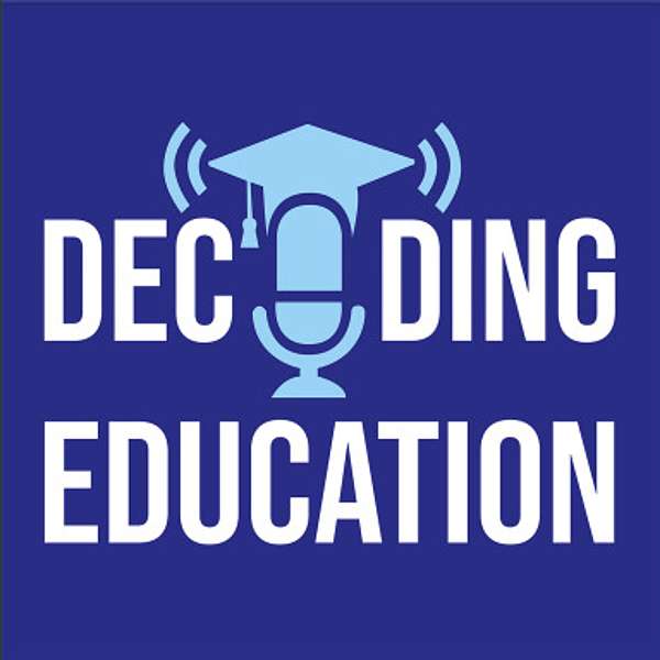 Decoding Education Podcast Artwork Image
