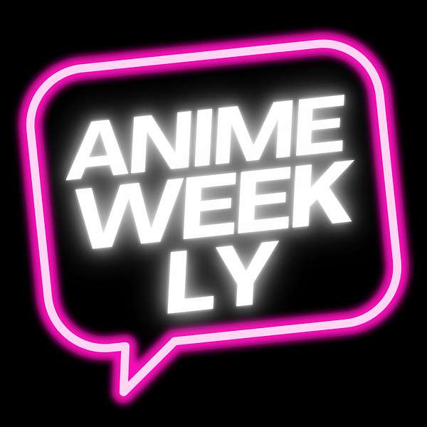 Anime Weekly Podcast Artwork Image