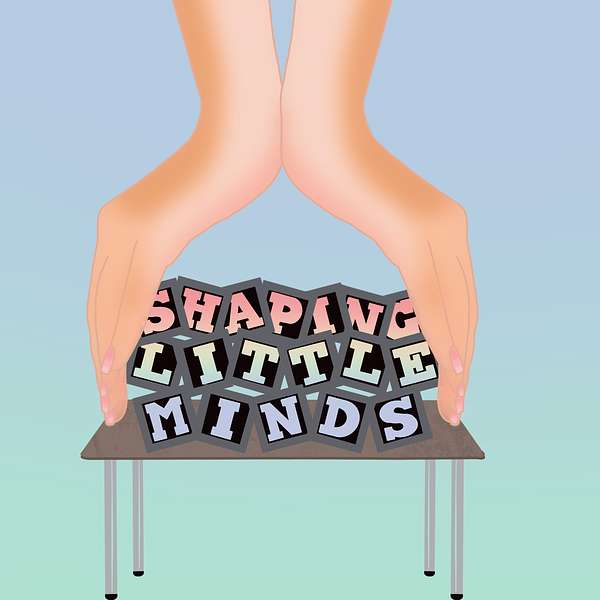 Shaping Little Minds Podcast Artwork Image