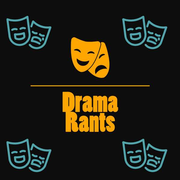 Drama Rants Podcast Artwork Image