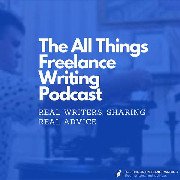 All Things Freelance Writing Podcast Artwork Image
