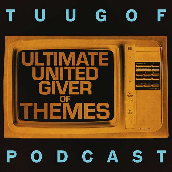 The Ultimate United Givers of Themes: THE PODCAST Podcast Artwork Image