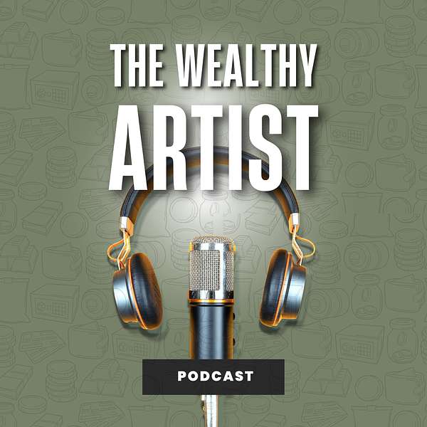 The Wealthy Artist Podcast  Podcast Artwork Image