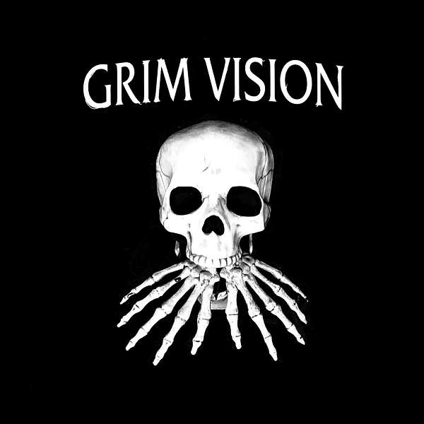 Grim Vision Podcast Artwork Image