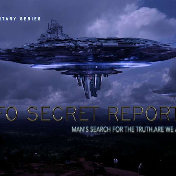 UFO SECRET REPORTS Podcast Artwork Image