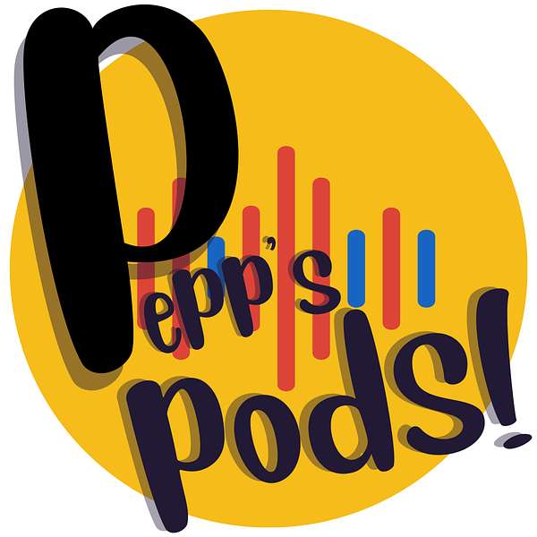 Pepp's Pods! Podcast Artwork Image