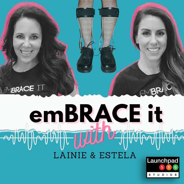 Embrace It with Lainie & Estela - Smashing Disability Stigmas Podcast Artwork Image