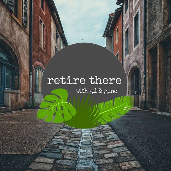 Retire There with Gil & Gene Podcast Artwork Image