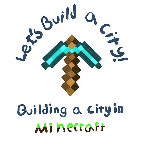 Building a City in Minecraft Podcast Artwork Image