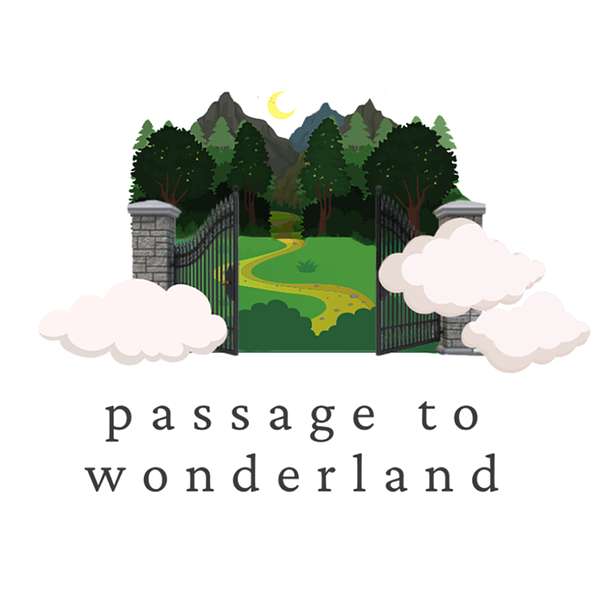 Passage to Wonderland ~ Passages to Complete Your Day Podcast Artwork Image