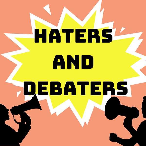 Haters & Debaters Podcast Artwork Image