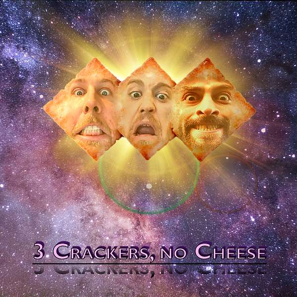 3 Crackers, no Cheese Podcast Artwork Image