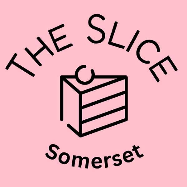 The Slice: Somerset Podcast Artwork Image