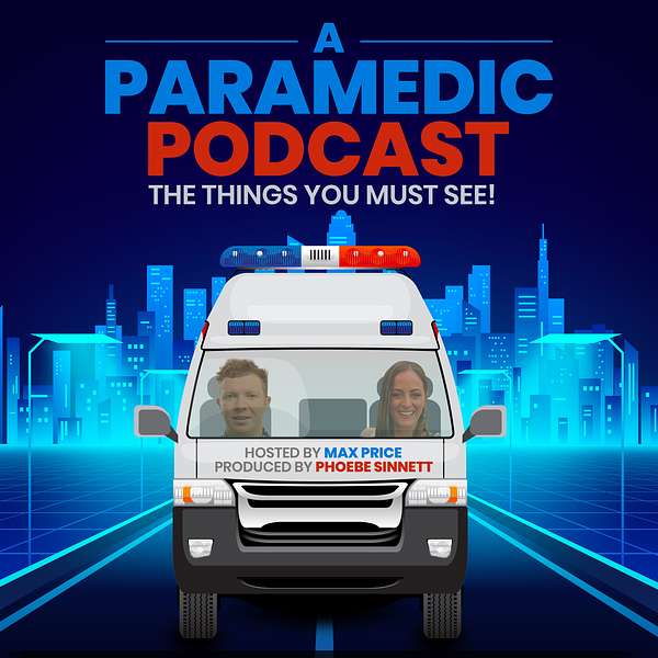 A Paramedic Podcast: The Things You Must See! Podcast Artwork Image