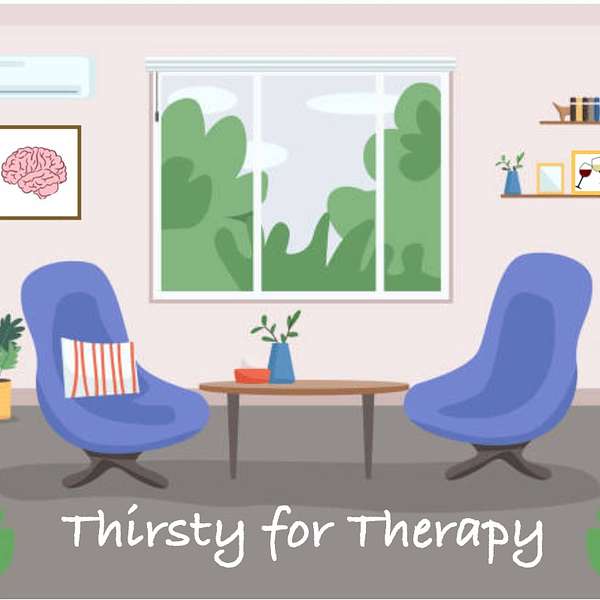 Thirsty for Therapy Podcast Artwork Image