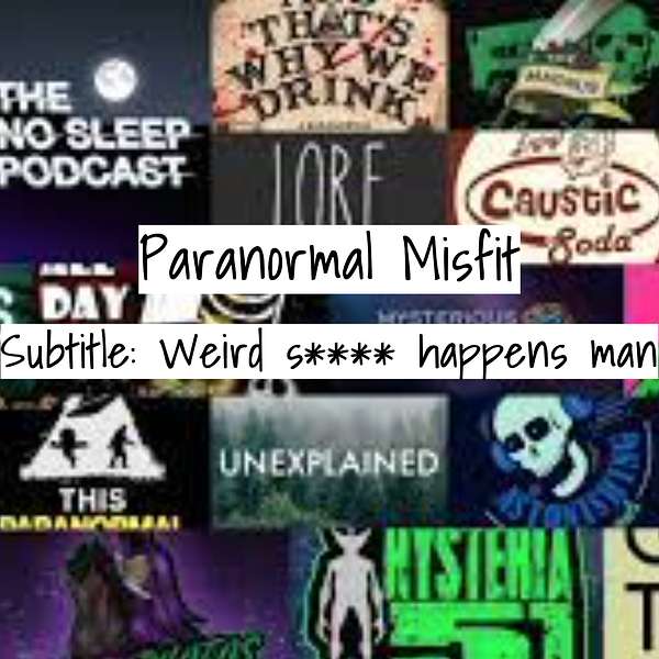 Paranormal Misfit (S*** Happens Man) Podcast Artwork Image