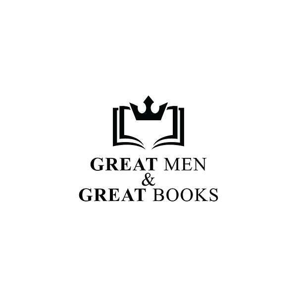 The Great Men and Great Books Podcast  Podcast Artwork Image