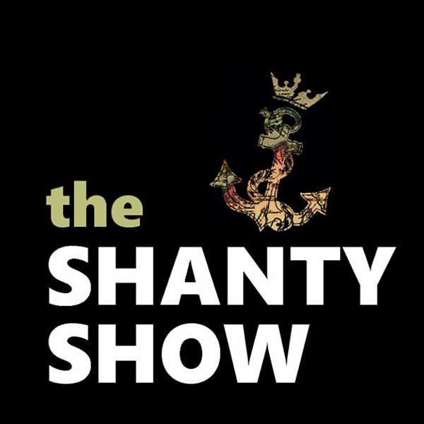 The Shanty Show Podcast Artwork Image