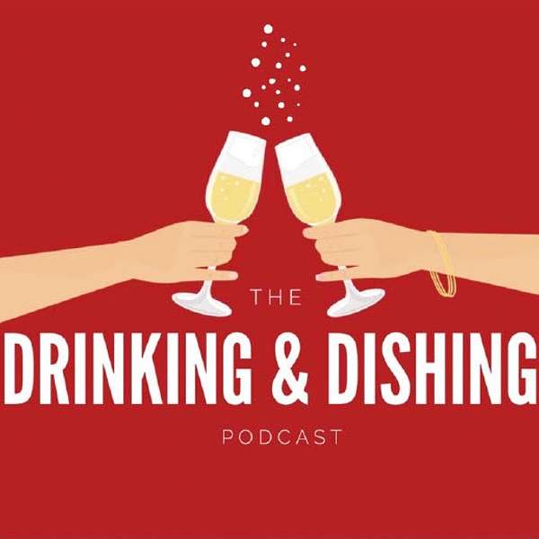 Drinking & Dishing Podcast Artwork Image
