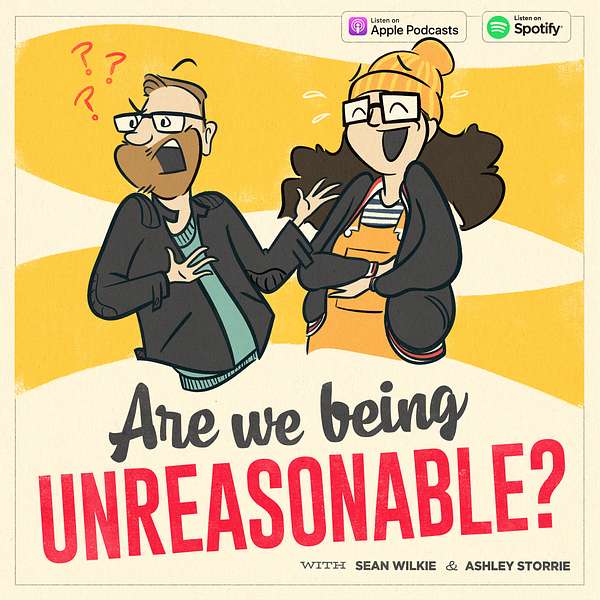 Are We Being Unreasonable? Podcast Artwork Image