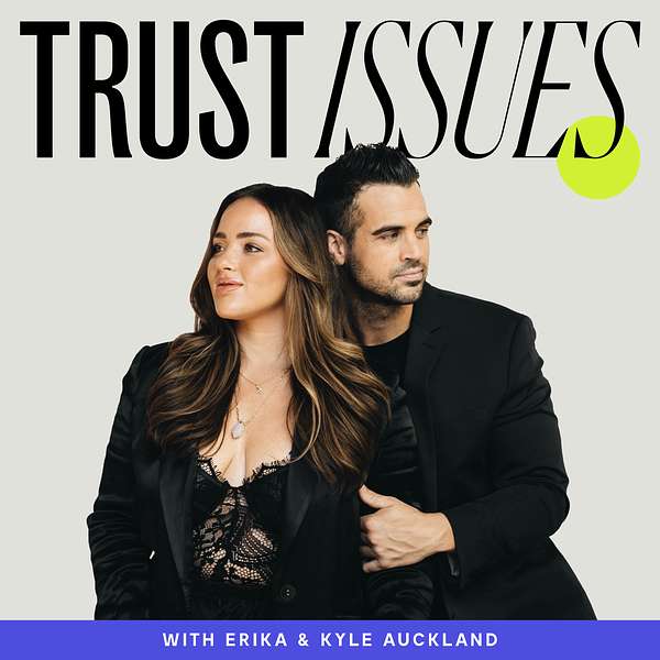 Trust Issues: A Lifestyle & Wellness Podcast with Erika & Kyle Auckland Podcast Artwork Image