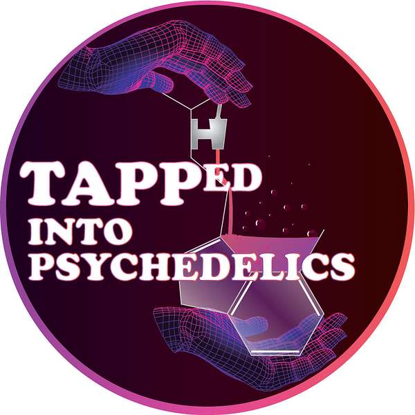 Tapped Into Psychedelics Podcast Artwork Image