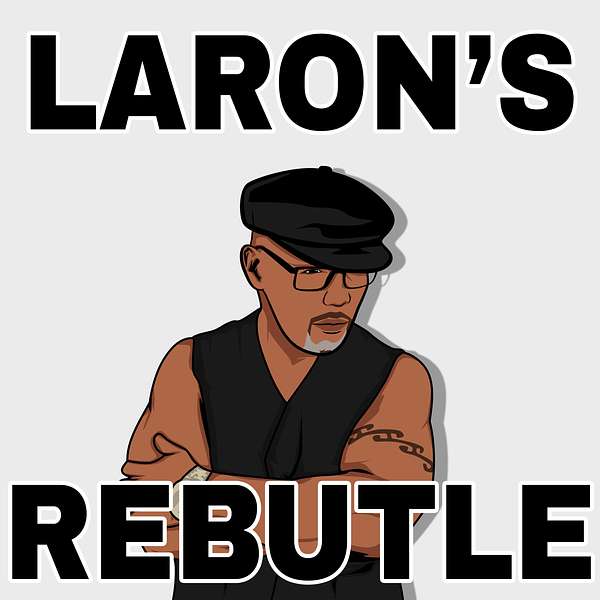LARON'S REBUTLE Podcast Artwork Image